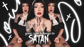 Your cum belongs to Satan