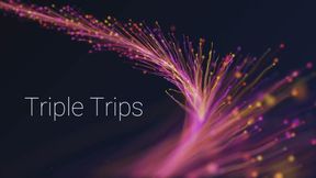 Triple Trips