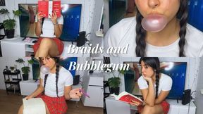 Braids and Bubblegum