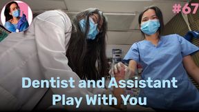 Dentist and Assistant Play With You