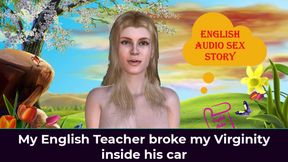 My English Teacher Broke My Virginity Inside His Car - English Audio Sex Story