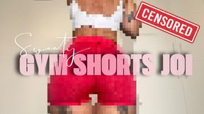 Sweaty Gym Shorts JOI Censored Beta Safe