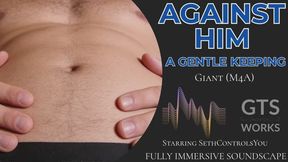 Kept Against Him ~ A Gentle Giant Intimate POV ASMR Ownership Play by GTS Works (MP4)