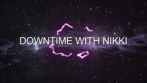 Downtime with Nikki
