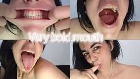 Bold mouth