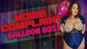 Noise Complaint: Balloon Bust