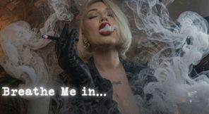 Breathe me in...