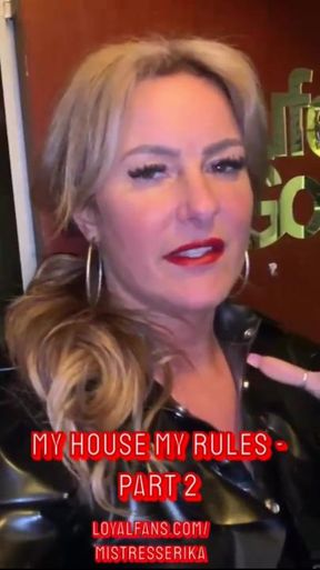 My house my rules - part 2