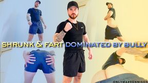 SHRUNK & FART DOMINATION FROM BULLY