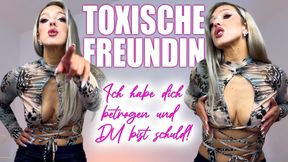 Toxic Girlfriend - I Cheated on you and IT'S YOUR FAULT!