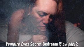 Vampire Eves giving secret Blowjobs in the Bedroom 07