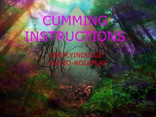 CUMMING INSTRUCTIONS BUT YOU CANT MAKE A SOUND AS YOU FUCK YOURSELF HARD