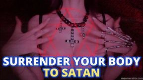SURRENDER YOUR BODY TO SATAN