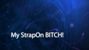 My StrapON BITCH
