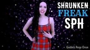 Shrunken Freak SPH