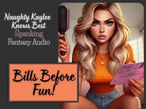 Bills Before Fun!  - A Naughty Kaylee Spanking Audio from the "Naughty Kaylee Knows Best" Series