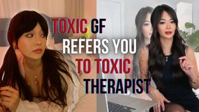 Toxic GF Refers You to Toxic Therapist with Lucid & Meraki