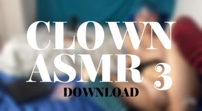 CLOWN ASMR 3