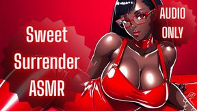 Sweet Surrender ASMR | SFW |
