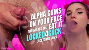 Alpha Cums on Your Face and Makes You Eat It: Locked4Cock Locktober 2025 - Cuckold Encouraged Bi Chastity with Rebelle Hart