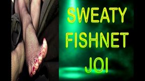 SWEATY FISHNET JOI