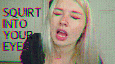 Squirt Into Your Eyes