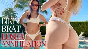 Bikini brat loser annihilation