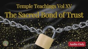 Temple Teachings Vol XV: The Sacred Bond of Trust Audio Only