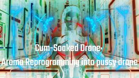 !Cum-Soaked Drone: Aroma Reprogramming into pussy drone