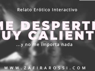 ME DESPERTÉ MUY CALIENTE Y NO ME IMPORTA NADA [ARGENTINA] AUDIO SEXY