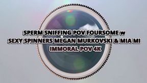 Sperm Snorting Pov Foursome W Sexy Spinners Megan Murkovski & Mia Mi � Immoral Pov 4K
