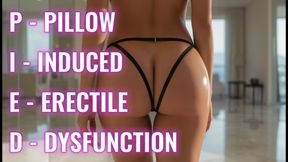 PILLOW INDUCED ERECTILE DYSFUNCTION