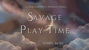 Vid395 – Savage Play Time