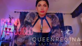 Round  For juiced  Slut