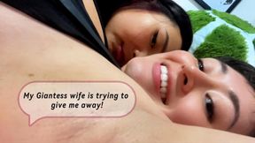 My Giantess wife is trying to give me away