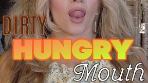 Dirty Hungry Mouth