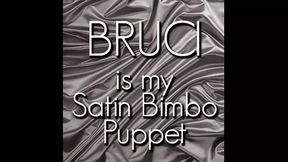 Bruci Is My Satin Slut Puppet