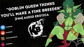 [F4M] `Feral Goblin Queen Thinks You'll Make A Fine Breeder` [Monster Girl] [FDom] [Breeding]