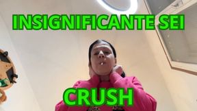 CRUSH: ESSERE INSIGNIFICANTE