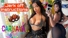 Sexy brazilian girl CARNAVAL COSPLAY DIRTY TALKING THE HOTTEST JOI JERK OFF INSTRUCTIONS IN SAMBA MOOD CUM IN MOUTH