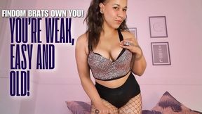 You're Weak, Easy and Old!