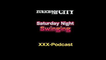 Saturday Night Swinging in Switzerland &ndash_ xxx-Podcast