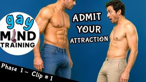 GAY MIND TRAINING - ADMIT YOUR ATTRACTION - Series - Phase 1 Clip #1 - AUDIO ONLY 16 minutes
