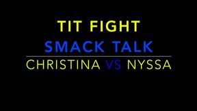 TIT FIGHT SMACK TALK - CHRISTINA VS NYSSA