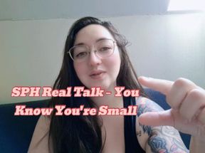 SPH Real Talk – You Know You're Small, Now Hear It From Me