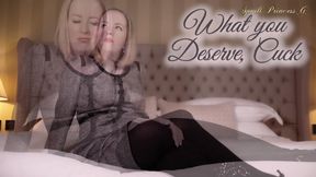 What you Deserve, Cuck!