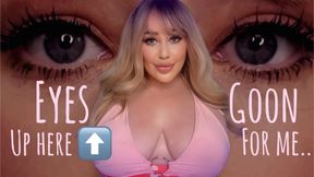 EYES UP HERE - Gooning femdom Challenge