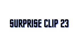 Surprise Clip 23