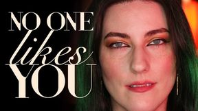No One Likes You