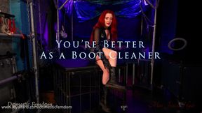 You’re Better as a Boot Cleaner